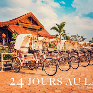 Vientiane - 24 jours au Laos - Épisode 1