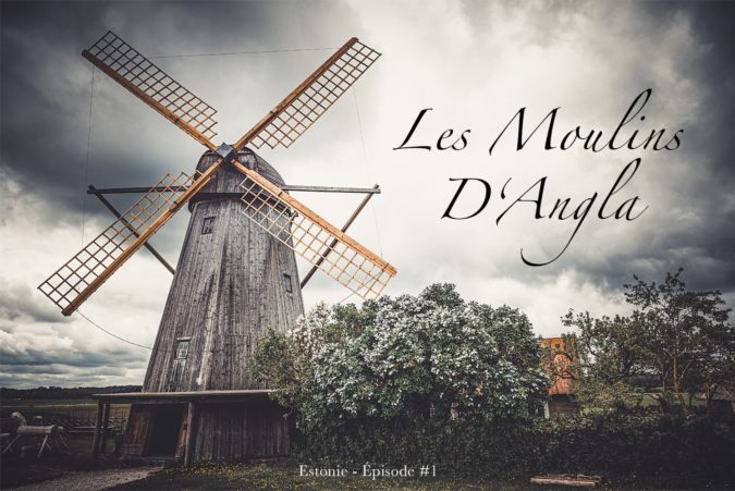 Les moulins d’Angla Les moulins d'Angla en Estonie