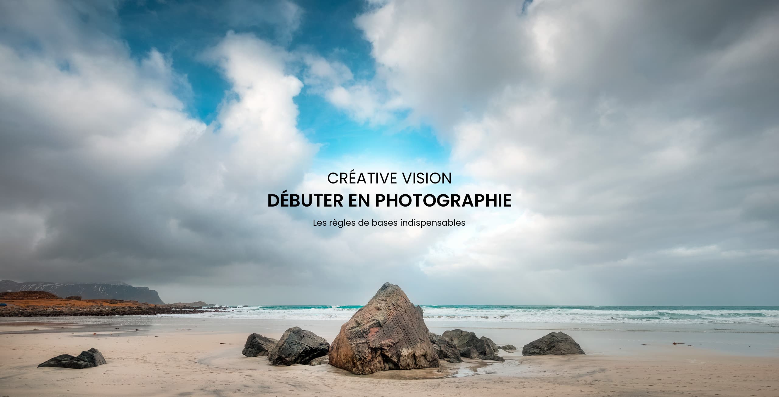 Débuter en photographie avec les bonnes bases